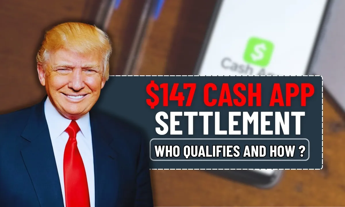 $147 Cash App Settlement 2025, Check Who Qualifies and How to File Your Claim