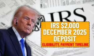 IRS Confirms Review of $2,000 December 2025 Deposit, Eligibility, Payment Timeline & What Americans Should Expect